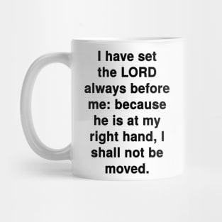 Psalm 16:8  Bible Verse Typography KJV Mug